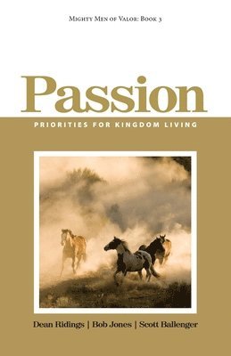 Bob Jones, Scott Ballenger - Mighty Men of Valor: Book 3 - Passion: Priorities for Kingdom Living, Häftad. Tillgänglighet: Lägg i varukorg