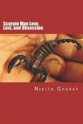 Nikita Prakash Gharat - Scorpio Man Love, Lust, and Obsession, Häftad. Tillgänglighet: Lägg i varukorg
