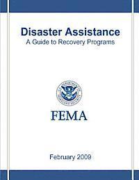 Federal Emergency Management Agency, U. S. Department of Homeland Security - Disaster Assistance: A Guide to Recovery Programs, Häftad. Tillgänglighet: Lägg i varukorg