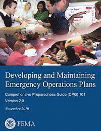 Federal Emergency Management Agency, U. S. Department of Homeland Security - Developing and Maintaining Emergency Operations Plans: Comprehensive Preparedness Guide (CPG) 101, Version 2.0, Häftad. Tillgänglighet: Lägg i varukorg