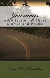 Dena Ellis Hamilton - Journeys: A Collection of Short Stories and Poems, Häftad. Tillgänglighet: Lägg i varukorg