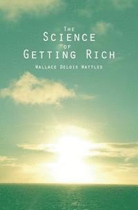 Wallace Delois Wattles - The Science of Getting Rich, Häftad. Tillgänglighet: Lägg i varukorg