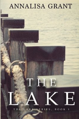 Annalisa Grant - The Lake: (The Lake Series, Book 1), Häftad. Tillgänglighet: Lägg i varukorg