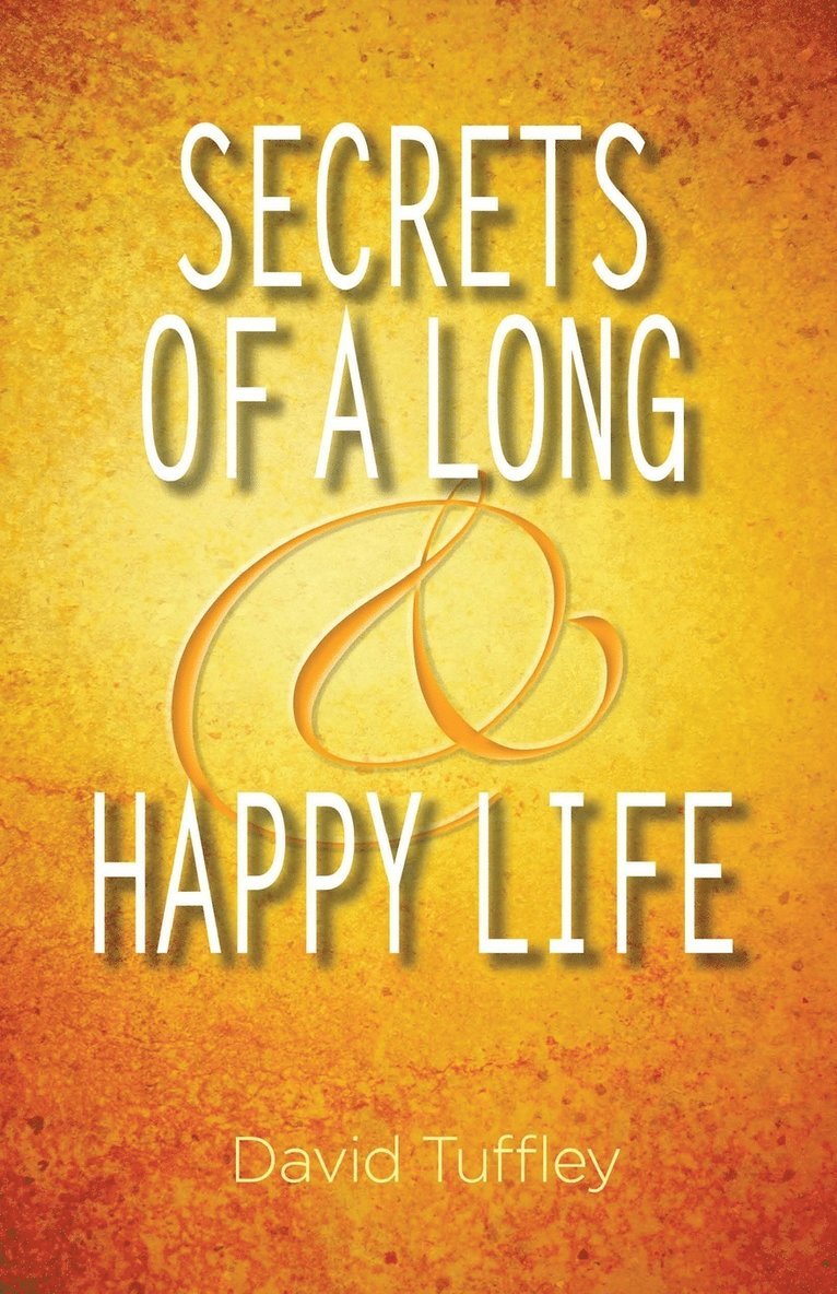 David Tuffley - Secrets of a Long & Happy Life, Häftad. Tillgänglighet: Tillfälligt slut