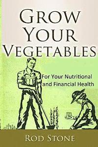 Rod Stone - Grow Your Vegetables: For Your Nutritional and Financial Health, Häftad. Tillgänglighet: Lägg i varukorg