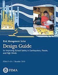 Federal Emergency Management Agency, U. S. Department of Homeland Security - Risk Management Series Publication: Design Guide for Improving School Safety in Earthquakes, Floods, and High Winds (FEMA P-424 / December 2010), Häftad. Tillgänglighet: Lägg i varukorg