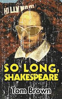 Tom Brown - So Long, Shakespeare, Häftad