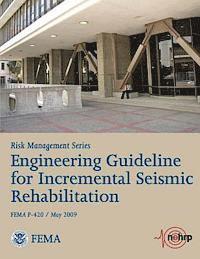 Federal Emergency Management Agency, Applied Technology Council - Engineering Guideline for Incremental Seismic Rehabilitation (FEMA P-420 / May 2009), Häftad. Tillgänglighet: Lägg i varukorg