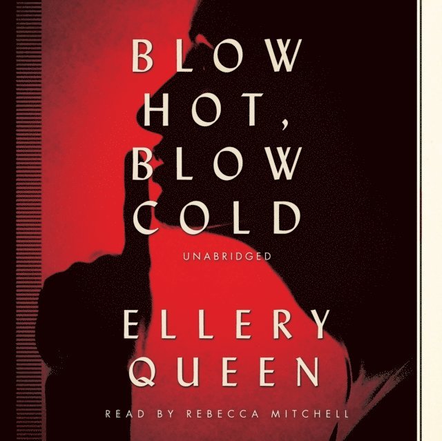 Ellery Queen - Blow Hot, Blow Cold, Ljudbok