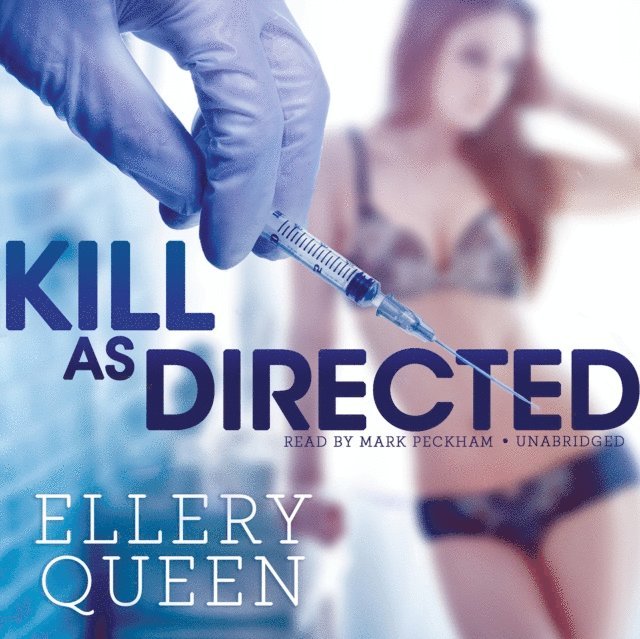 Ellery Queen - Kill as Directed, Ljudbok