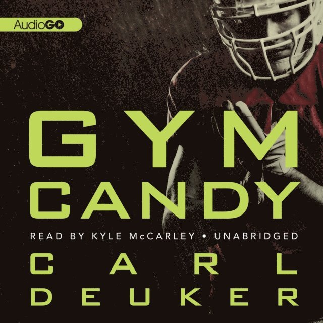 Carl Deuker - Gym Candy, Ljudbok