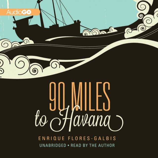 Enrique Flores-Galbis - 90 Miles to Havana, Ljudbok