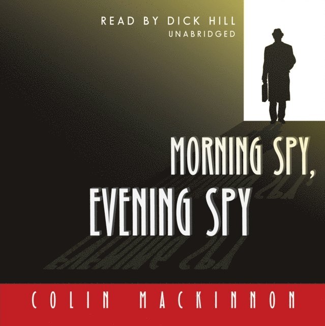 Colin MacKinnon - Morning Spy, Evening Spy, Ljudbok