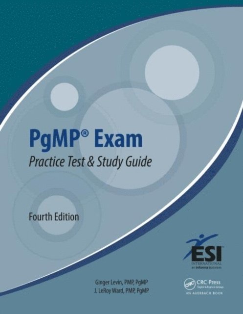 J. LeRoy Ward, Ginger Levin - PgMP Exam Practice Test and Study Guide, E-bok