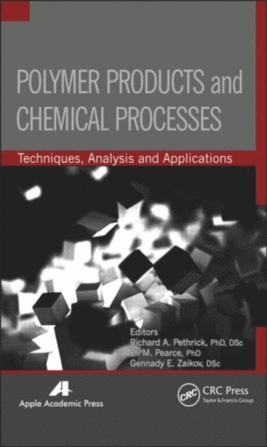 Gennady E. Zaikov, Eli M. Pearce, Richard A. Pethrick - Polymer Products and Chemical Processes, E-bok