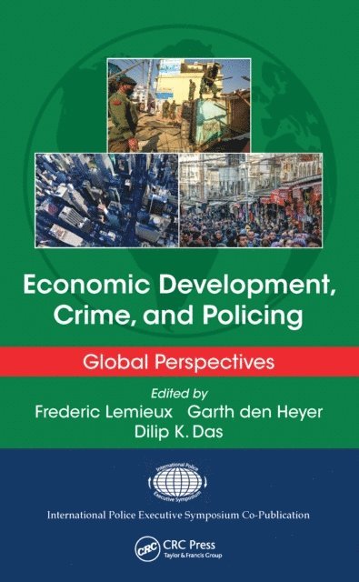 Dilip K. Das, Garth den Heyer, Frederic Lemieux - Economic Development, Crime, and Policing, E-bok