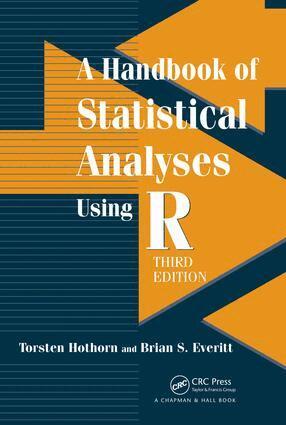 Torsten Hothorn - Handbook of Statistical Analyses using R, E-bok