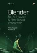 Blender for Animation and Film-Based Production