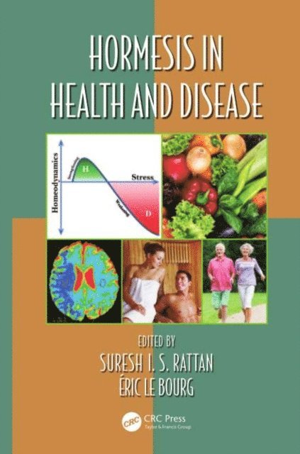 Eric Le Bourg, Suresh I. S. Rattan - Hormesis in Health and Disease, E-bok
