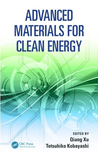 Tetsuhiko Kobayashi, Qiang Xu - Advanced Materials for Clean Energy, E-bok