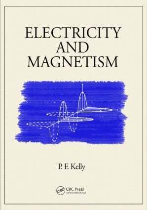 P.F. Kelly - Electricity and Magnetism, Inbunden. Tillgänglighet: Lägg i varukorg