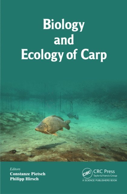 Philipp Hirsch, Constanze Pietsch - Biology and Ecology of Carp, E-bok