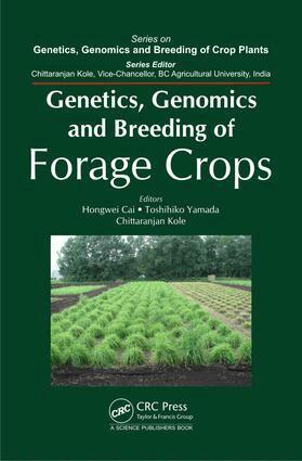 Hongwei Cai, Toshihiko Yamada, Chittaranjan Kole - Genetics, Genomics and Breeding of Forage Crops, E-bok