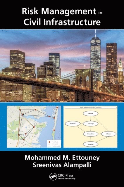 Sreenivas Alampalli, Mohammed M. Ettouney - Risk Management in Civil Infrastructure, E-bok
