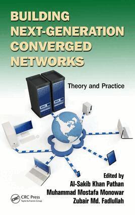 Al-Sakib Khan Pathan, Muhammad Mostafa Monowar, Zubair Md. Fadlullah - Building Next-Generation Converged Networks, E-bok