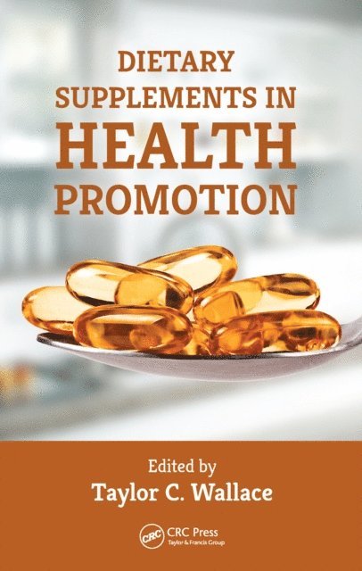 Taylor C. Wallace - Dietary Supplements in Health Promotion, E-bok