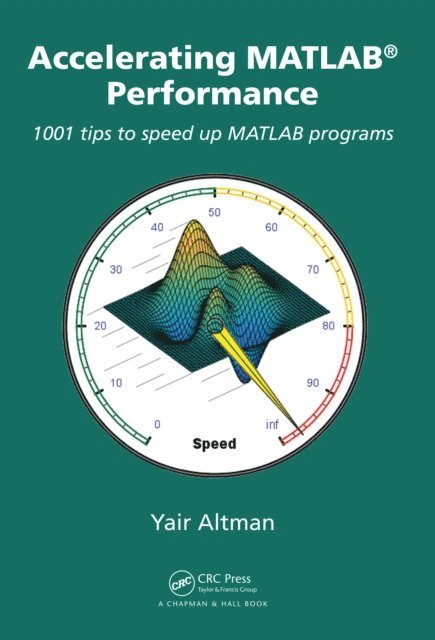 Yair M. Altman - Accelerating MATLAB Performance, E-bok. Tillgänglighet: Lägg i varukorg