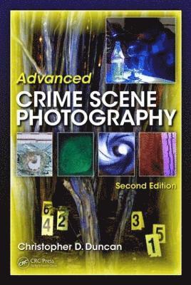Christopher D. Duncan - Advanced Crime Scene Photography, Inbunden. Tillgänglighet: Tillfälligt slut