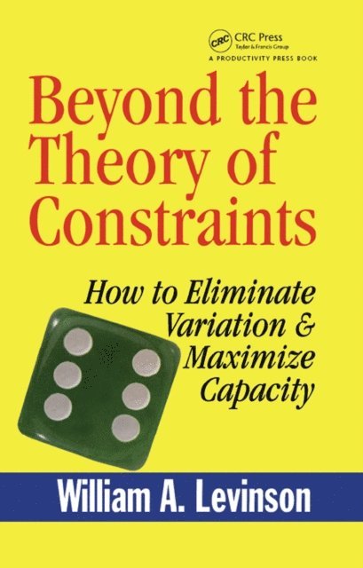 William A. Levinson - Beyond the Theory of Constraints, E-bok