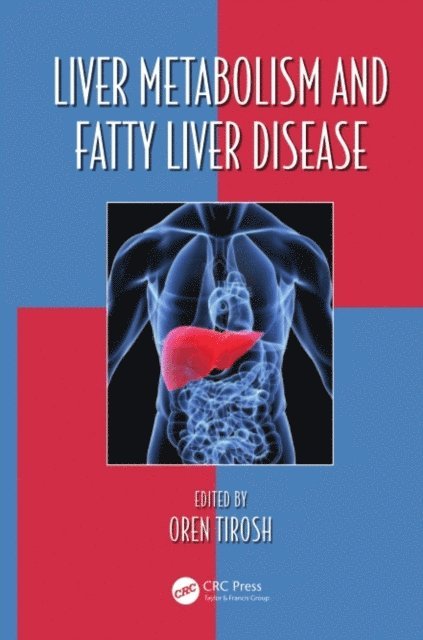 Oren Tirosh - Liver Metabolism and Fatty Liver Disease, E-bok