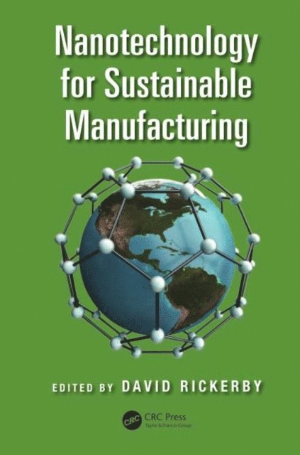 David Rickerby - Nanotechnology for Sustainable Manufacturing, E-bok