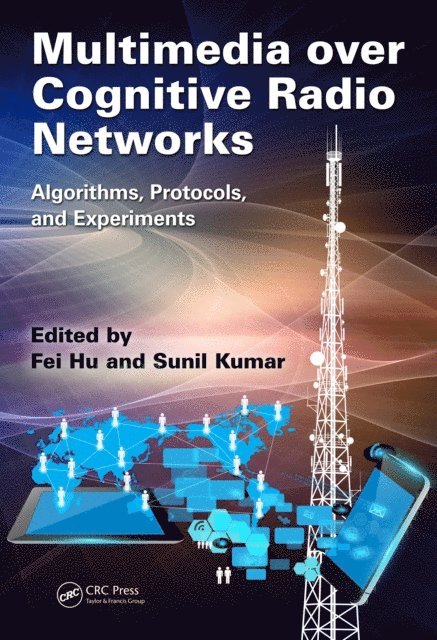 Sunil Kumar, Fei Hu - Multimedia over Cognitive Radio Networks, E-bok
