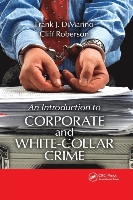 Cliff Roberson, Frank J. DiMarino - Introduction to Corporate and White-Collar Crime, E-bok