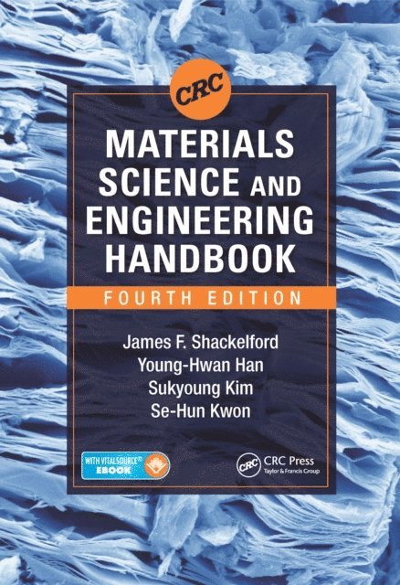 Se-Hun Kwon, Sukyoung Kim, Young-Hwan Han, James F. Shackelford - CRC Materials Science and Engineering Handbook, E-bok