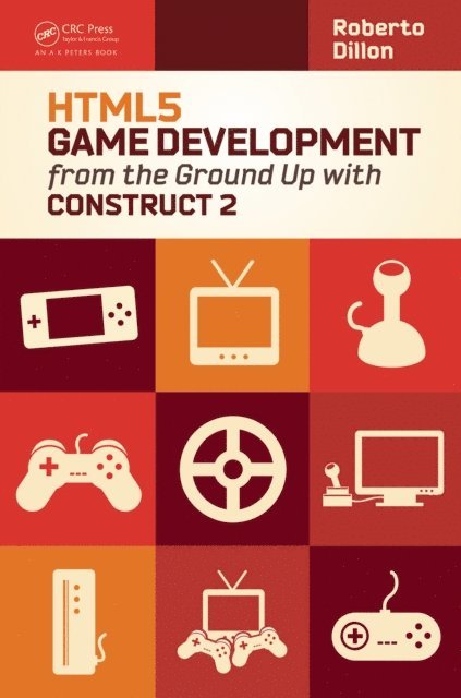 Roberto Dillon - HTML5 Game Development from the Ground Up with Construct 2, E-bok