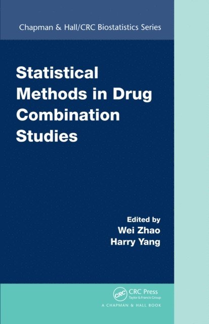 Harry Yang, Wei Zhao - Statistical Methods in Drug Combination Studies, E-bok