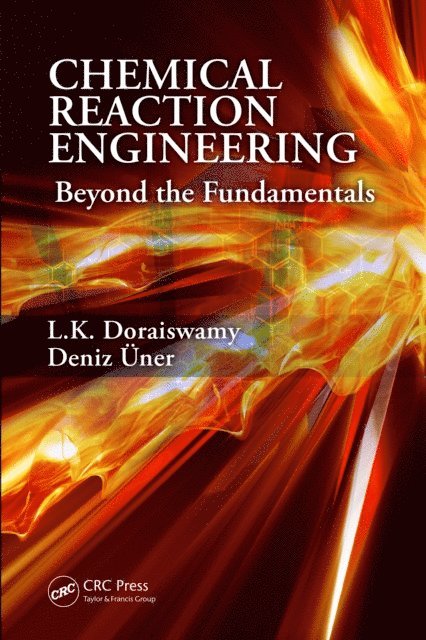 Deniz Uner, L.K. Doraiswamy - Chemical Reaction Engineering, E-bok