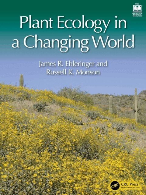 Russell K. Monson, James R. Ehleringer - Plant Ecology in a Changing World, E-bok