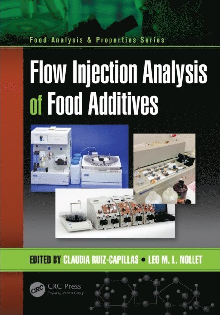 Leo M.L. Nollet, Claudia Ruiz-Capillas - Flow Injection Analysis of Food Additives, E-bok