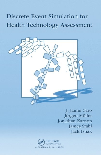 Jack Ishak, James Stahl, Jonathan Karnon, Jorgen Moller, J. Jaime Caro - Discrete Event Simulation for Health Technology Assessment, E-bok