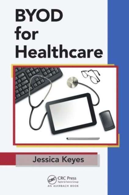Jessica Keyes - BYOD for Healthcare, E-bok