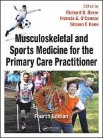 Francis G. O'Connor, Shawn F. Kane, Richard B. Birrer - Musculoskeletal and Sports Medicine For The Primary Care Practitioner, Inbunden