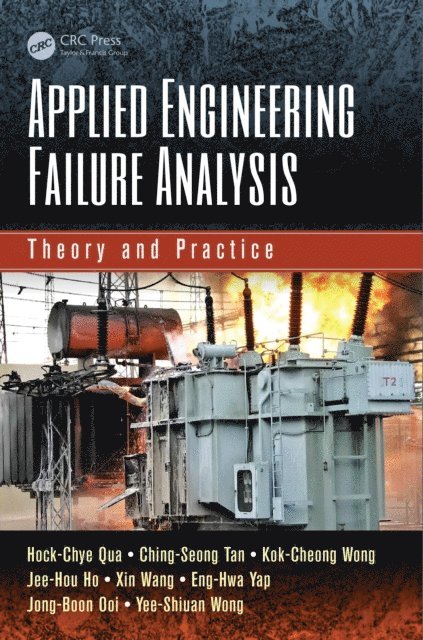 Yee-Shiuan Wong, Jong-Boon Ooi, Eng-Hwa Yap, Xin Wang, Jee-Hou Ho, Kok-Cheong Wong, Ching-Seong Tan, Hock-Chye Qua - Applied Engineering Failure Analysis, E-bok