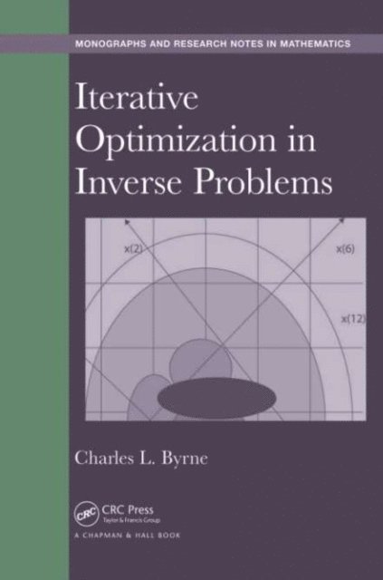 Charles Byrne - Iterative Optimization in Inverse Problems, E-bok