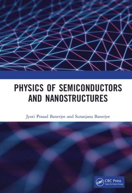 Suranjana Banerjee, Jyoti Prasad Banerjee - Physics of Semiconductors and Nanostructures, E-bok. Tillgänglighet: Lägg i varukorg