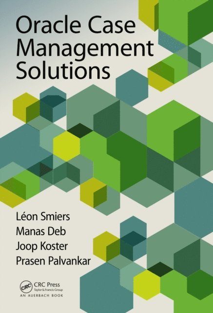 Prasen Palvankar, Joop Koster, Manas Deb, Leon Smiers - Oracle Case Management Solutions, E-bok